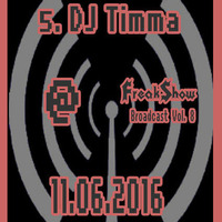 Timma - Live at FreakShow Broadcast Vol. 8 (11.06.2016 @ Mixlr) by FreakShow-Stuff