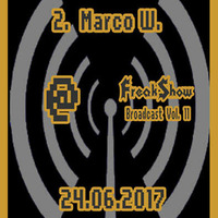 Marco W. - Live at FreakShow Broadcast Vol. 11 (24.06.2017 @ Mixlr) by FreakShow-Stuff