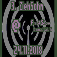 ZiehSohn - Live at FreakShow Broadcast Vol. 15 (24.11.2018 @ Mixlr) by FreakShow-Stuff