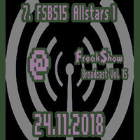 FSBS15 Allstars (Teil 1) - Live at FreakShow Broadcast Vol. 15 (24.11.2018 @ Mixlr) by FreakShow-Stuff