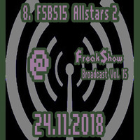 FSBS15 Allstars (Teil 2) - Live at FreakShow Broadcast Vol. 15 (24.11.2018 @ Mixlr) by FreakShow-Stuff