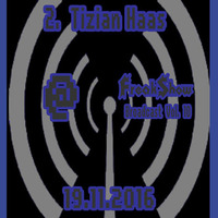 Tizian Haas - Live at FreakShow Broadcast Vol. 10 (19.11.2016 @ Mixlr) by FreakShow-Stuff