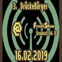 DrückeBärger (Set 1) - Live at FreakShow Broadcast Vol. 16 (16.02.2019 @ Mixlr) by FreakShow-Stuff