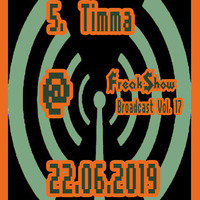 Timma - Live at FreakShow Broadcast Vol. 17 (22.06.2019 @ Mixlr) by FreakShow-Stuff