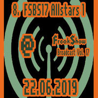 FSBS17 Allstars (Teil 1) - Live at FreakShow Broadcast Vol. 17 (22.06.2019 @ Mixlr) by FreakShow-Stuff