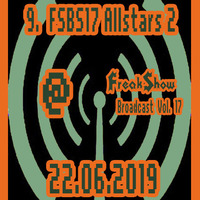 FSBS17 Allstars (Teil 2) - Live at FreakShow Broadcast Vol. 17 (22.06.2019 @ Mixlr) by FreakShow-Stuff