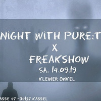[14.09.2019]  A Night with pure:TECHNO x FreakShow pt. 2