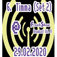 Timma (Set 2) - Live at FreakShow Broadcast Vol. 19 (29.02.2020 @ Mixlr) by FreakShow-Stuff