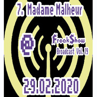 Madame Malheur - Live at FreakShow Broadcast Vol. 19 (29.02.2020 @ Mixlr) by FreakShow-Stuff