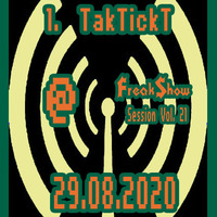 TakTickT - Live at FreakShow Session Vol. 21 (29.08.2020 @ Hasenheim / Rodalben) by FreakShow-Stuff