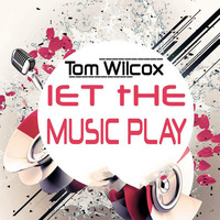 Tom Wilcox - Let the Music Play (Housegeist Tropical Summer  Remix)_snippet by Tom Wilcox