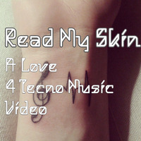 READ MY SKIN: An Eternal Love 4 (Techno) Music Video (YouTube-link included!) by TOOИ