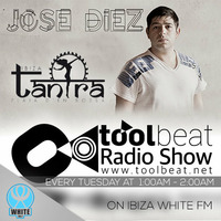 TOOLBEAT-PODCAST#6 - JOSE DIEZ (TANTRA) Ibiza by Toolbeat Records
