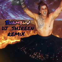 SHAMBHU - DJ SHIREEN REMIX ( Club Queen Mix ) by DJ SHIREEN