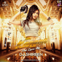 Kangna (Club Queen Mix) - DJ SHIREEN by DJ SHIREEN