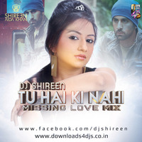 TU HAI KI NAHI (MISSING LOVE MIX) DJ SHIREEN by DJ SHIREEN