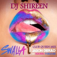 SWALLA - DJ SHIREEN (CLUB MIX) by DJ SHIREEN