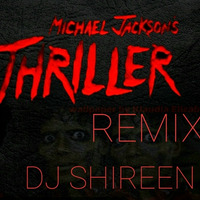 THRILLER - DJ SHIREEN HALLOWEEN REMIX by DJ SHIREEN