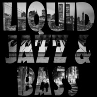 Liquid DnB Sessions: Liquid Jazz &amp; Bass