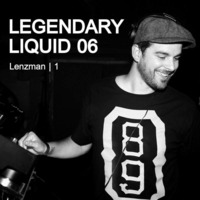 Legendary Liquid 06: Lenzman | 1 by Pulsewidth