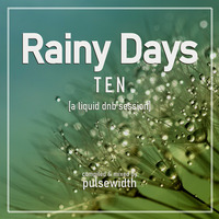 Rainy Days 10: A Liquid DnB Session by Pulsewidth