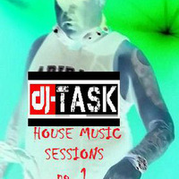 Dj-TASK present HOUSE MUSIC SESSIONS part.01 by dj-TASK