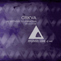 Mystic LIVE dj set @ 3rd Birthday Celebration Crkva 08 10 2016 by Mystic