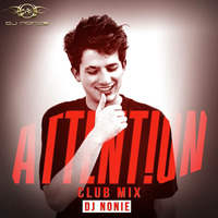 Attention -(Club mix) -Dj nonie by varun 