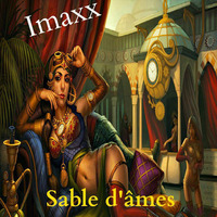 Imaxx - Sable d'âmes ( imaxx remix )version complète !!!! by Imaxx