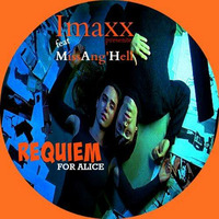 Imaxx Feat MissAng'Hell - Requiem For A Alice (Original )VERSION INTEGRAL !!! by Imaxx