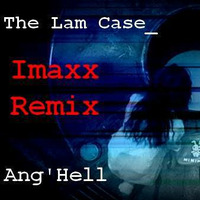 Ang'Hell - The Lam case ( Imaxx Remix  ) PREVIEW by Imaxx
