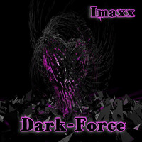Imaxx - Dark Force (original ) Geomagnetic ((sans francisco Californie ) by Imaxx