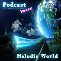 Podcast Melodic World  2K19 By Imaxx by Imaxx