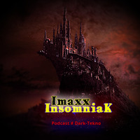 Imaxx - insomiaK Podcast 24 mars 2K19 dark-teckno by Imaxx
