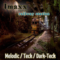 Imaxx - Podcast Railway Station ( juin 2K19 ) by Imaxx