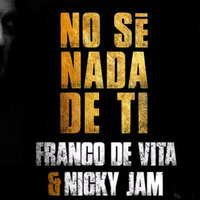 Franco de Vita Feat. Nicky Jam - No Se Nada De Ti - 95 by EddyMix