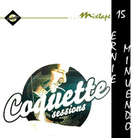 Ernie [ Minuendo Recordings,Madrid] - Coquette Sessions - Mixtape 015 by Coquette Sessions Podcast