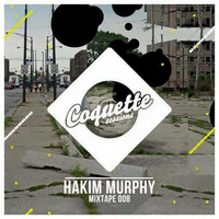Hakim Murphy[ D3 Elements] - Coquette Sessions - Mixtape 008 by Coquette Sessions Podcast