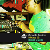 Bishop C Molox [ Wax On Us ] - Mixtape 021- Coquette Sessions by Coquette Sessions Podcast