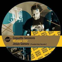 Coquette Podcast # 32 w/ Jesus Gonsev ( Troubled Kids Records) by Coquette Sessions Podcast