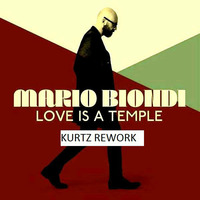 Mario Biondi - Love is a temple (Kurtz rework) FREE DOWNLOAD by Kurtz