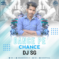 Dance Pe Chance(Privet Edit)DJ SG by Saheb Ghosh / DJ SG