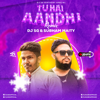 Tu Hai Aandhi (Remix) - DJ SG &amp; Subham Maity by Saheb Ghosh / DJ SG