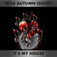 Miss Autumn Leaves - Its my house (Rogier Dulac remix) (OUT NOW!!! on Made2dance records) by Rogier van der Meer