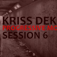 Kriss Dek Progressive Mood Session  # 6 by Kriss Dek