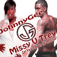 Missy Elliot V Trey Songz - Get Ya Freak On (JG Mashup) by JohnnyGee