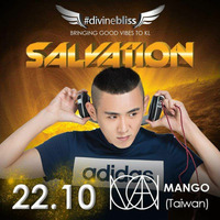 DJ MANGO - 22.Oct,2016 _SALVATION_ #DivineBliss Official Preview Set by DJ MANGO