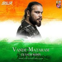Vande Matram - (DJ  Saur ) -Remix 320kbps by DJ SAUR