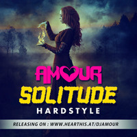 Solitude (HardTart Remix) by AMOUR // HardTart