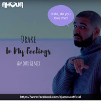 In My Feelings (AMOUR Remix) by AMOUR // HardTart